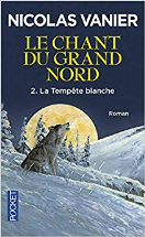 Le Chant du Grand Nord, tome 2 : La Tempête blanche